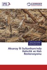 Aksaray İli Sultanhanı'nda Halıcılık ve Halı Restorasyonu