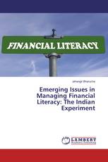 Emerging Issues in Managing Financial Literacy: The Indian Experiment