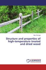 Structure and properties of high-temperature treated and dried wood