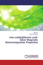Iron oxide@Humic acid-Silver Magnetic Nanocomposites Properties