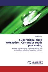 Supercritical fluid extraction: Coriander seeds processing