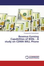 Revenue Earning Capabilities of BSNL - A study on CDMA WILL Phone