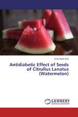 Antidiabetic Effect of Seeds of Citrullus Lanatus (Watermelon)