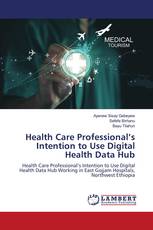 Health Care Professional’s Intention to Use Digital Health Data Hub