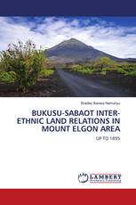 BUKUSU-SABAOT INTER-ETHNIC LAND RELATIONS IN MOUNT ELGON AREA