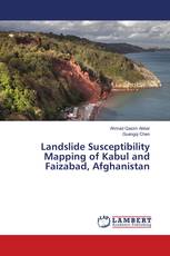 Landslide Susceptibility Mapping of Kabul and Faizabad, Afghanistan