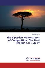 The Egyptian Market State of Competition: The Steel Market Case Study
