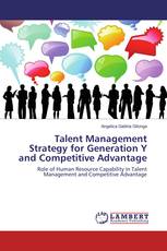 Talent Management Strategy for Generation Y and Competitive Advantage