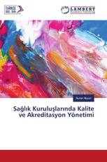 Sağlık Kuruluşlarında Kalite ve Akreditasyon Yönetimi