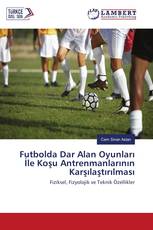 Futbolda Dar Alan Oyunları İle Koşu Antrenmanlarının Karşılaştırılması