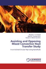 Assisting and Opposing Mixed Convective Heat Transfer Study
