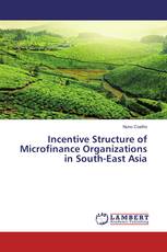 Incentive Structure of Microfinance Organizations in South-East Asia