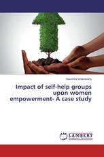 Impact of self-help groups upon women empowerment- A case study
