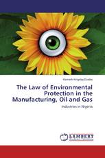 The Law of Environmental Protection in the Manufacturing, Oil and Gas