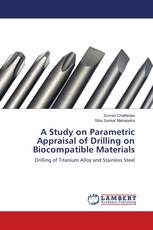 A Study on Parametric Appraisal of Drilling on Biocompatible Materials