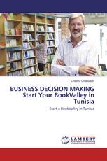 BUSINESS DECISION MAKING Start Your BookValley in Tunisia