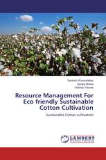 Resource Management For Eco friendly Sustainable Cotton Cultivation