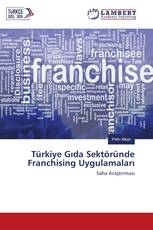 Türkiye Gıda Sektöründe Franchising Uygulamaları
