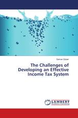 The Challenges of Developing an Effective Income Tax System
