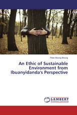 An Ethic of Sustainable Environment from Ibuanyidanda's Perspective