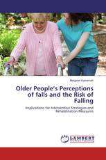 Older People’s Perceptions of falls and the Risk of Falling