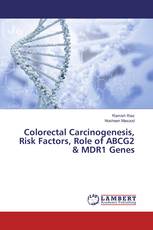 Colorectal Carcinogenesis, Risk Factors, Role of ABCG2 & MDR1 Genes