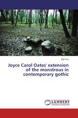 Joyce Carol Oates' extension of the monstrous in contemporary gothic