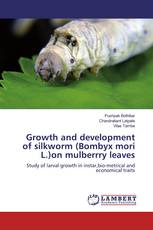 Growth and development of silkworm (Bombyx mori L.)on mulberrry leaves