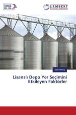 Lisanslı Depo Yer Seçimini Etkileyen Faktörler