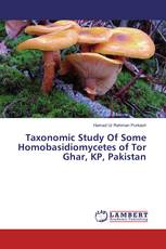 Taxonomic Study Of Some Homobasidiomycetes of Tor Ghar, KP, Pakistan
