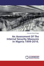 An Assessment Of The Internal Security Measures In Nigeria 1999-2016.