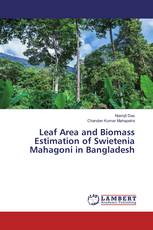 Leaf Area and Biomass Estimation of Swietenia Mahagoni in Bangladesh