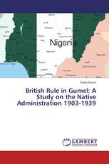 British Rule in Gumel: A Study on the Native Administration 1903-1939