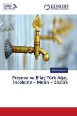 Preşova ve Bilaç Türk Ağzı, İnceleme – Metin – Sözlük