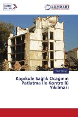 Kapıkule Sağlık Ocağının Patlatma İle Kontrollü Yıkılması