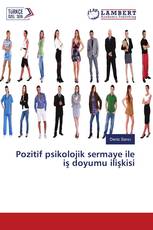 Pozitif psikolojik sermaye ile iş doyumu ilişkisi