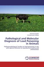 Pathological and Molecular Diagnosis of Lead Poisoning in Animals