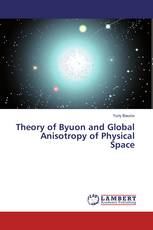 Theory of Byuon and Global Anisotropy of Physical Space