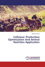 Cellulase: Production Optimization And Animal Nutrition Application