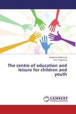 The centre of education and leisure for children and youth