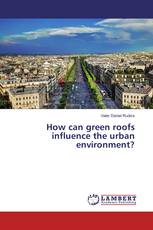 How can green roofs influence the urban environment?
