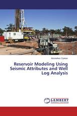 Reservoir Modeling Using Seismic Attributes and Well Log Analysis