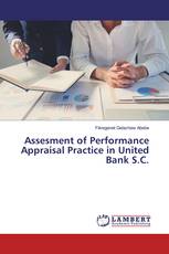Assesment of Performance Appraisal Practice in United Bank S.C.