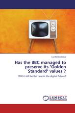Has the BBC managed to preserve its "Golden Standard" values ?