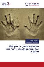 Medyanın çevre konuları üzerinde yarattığı düşünce algıları