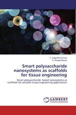 Smart polysaccharide nanosystems as scaffolds for tissue engineering