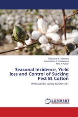 Seasonal Incidence, Yield loss and Control of Sucking Pest Bt Cotton