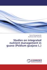 Studies on integrated nutrient management in guava (Psidium guajava L.)