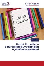 Destek Hizmetlerin Bütünleştirme Uygulamaları Açısından İncelenmesi