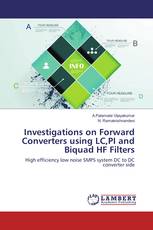 Investigations on Forward Converters using LC,PI and Biquad HF Filters